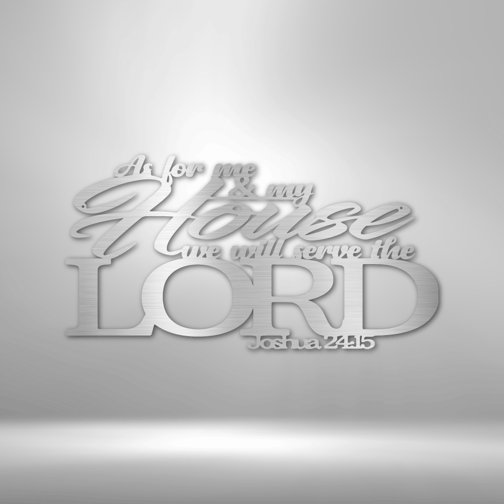 As for Me and My House – Joshua 24:15 Steel Wall Sign - Bubble Gum Wink