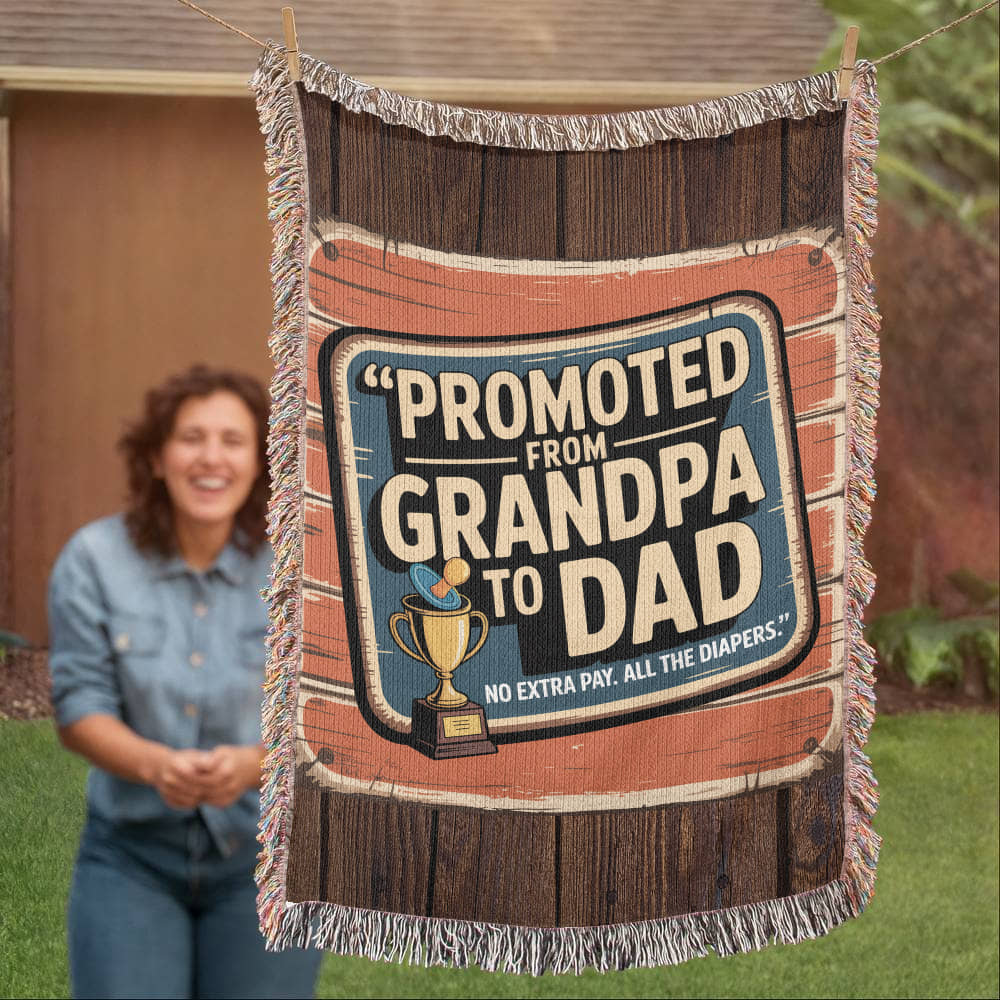 Promoted from Grandpa to Dad – Funny Woven Throw Blanket