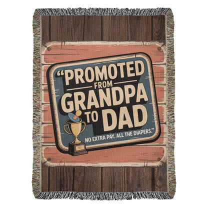 Promoted from Grandpa to Dad – Funny Woven Throw Blanket
