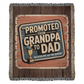 Promoted from Grandpa to Dad – Funny Woven Throw Blanket